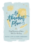 An Abundant Place : Daily Retreats for the Woman Who Can't Get Away - eBook