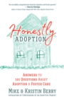 Honestly Adoption : Answers to 101 Questions About Adoption and Foster Care - eBook