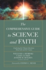 The Comprehensive Guide to Science and Faith : Exploring the Ultimate Questions About Life and the Cosmos - eBook