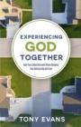 Experiencing God Together : How Your Connection with Others Deepens Your Relationship with God - eBook
