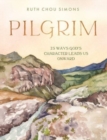 Pilgrim : 25 Ways God’s Character Leads Us Onward - Book
