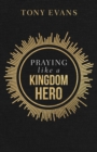 Praying like a Kingdom Hero - eBook