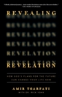 Revealing Revelation : How God's Plans for the Future Can Change Your Life Now - Book