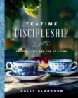 Teatime Discipleship : Sharing Faith One Cup at a Time - Book
