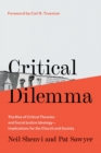 Critical Dilemma : The Rise of Critical Theories and Social Justice Ideology-Implications for the Church and Society - eBook
