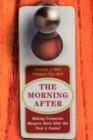 The Morning After : Making Corporate Mergers Work After The Deal Is Sealed - Book