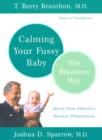 Calming Your Fussy Baby : The Brazelton Way - Book