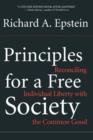 Principles For A Free Society : Reconciling Individual Liberty With The Common Good - Book