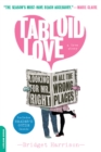 Tabloid Love : Looking for Mr. Right in All the Wrong Places, A Memoir - eBook