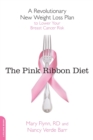 The Pink Ribbon Diet : A Revolutionary New Weight Loss Plan to Lower Your Breast Cancer Risk - Book