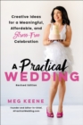 A Practical Wedding (Second edition) : Creative Ideas for a Beautiful, Affordable, and Stress-free Celebration - Book