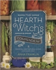 The Hearth Witch's Compendium : Magical and Natural Living for Every Day - Book