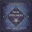 Sigil Witchery : A Witch's Guide to Crafting Magick Symbols - Book