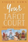 Your Tarot Court : Read Any Deck With Confidence - Book