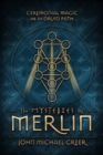The Mysteries of Merlin : Ceremonial Magic for the Druid Path - Book