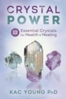 Crystal Power : 12 Essential Crystals for Health and Healing - Book