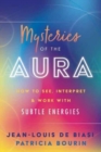 Mysteries of the Aura : How to See, Interpret & Work with Subtle Energies - Book