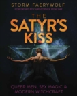 The Satyr's Kiss : Queer Men, Sex Magic & Modern Witchcraft - Book