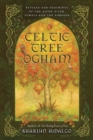 Celtic Tree Ogham : Rituals and Teachings of the Aicme Ailim Vowels and the Forfeda - Book