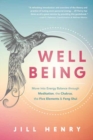 Well-Being : Understand the Fundamentals of Meditation, Chakras, the Five Elements & Feng Shui to Manage Your Energy - Book