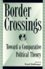 Border Crossings : Toward a Comparative Political Theory - Book