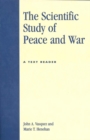 The Scientific Study of Peace and War : A Text Reader - Book