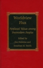 Worldview Flux : Perplexed Values for Postmodern Peoples - Book