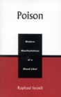 Poison : Modern Manifestations of a Blood Libel - Book