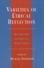 Varieties of Ethical Reflection : New Directions for Ethics in a Global Context - Book
