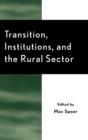 Transition, Institutions and the Rural Sector - Book