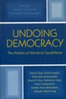 Undoing Democracy : The Politics of Electoral Caudillismo - Book