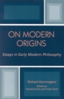 On Modern Origins : Essays in Early Modern Philosophy - Book