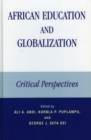 African Education and Globalization : Critical Perspectives - Book