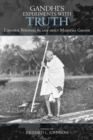 Gandhi's Experiments with Truth : Essential Writings by and about Mahatma Gandhi - Book
