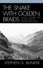 The Snake with Golden Braids : Society, Nature, and Technology in Andean Irrigation - Book