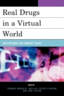 Real Drugs in a Virtual World : Drug Discourse and Community Online - Book