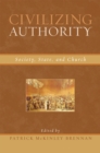 Civilizing Authority : Society, State, and Church - Book