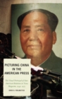 Picturing China in the American Press : The Visual Portrayal of Sino-American Relations in Time Magazine - Book