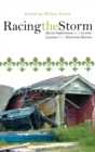 Racing the Storm : Racial Implications and Lessons Learned from Hurricane Katrina - Book