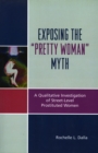 Exposing the 'Pretty Woman' Myth : A Qualitative Investigation of Street-Level Prostituted Women - Book