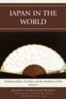 Japan in the World : Shidehara Kijuro, Pacifism, and the Abolition of War - Book