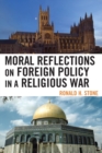 Moral Reflections on Foreign Policy in a Religious War - Book