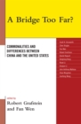 A Bridge Too Far? : Commonalities and Differences Between China and the United States - Book