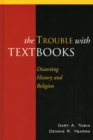Trouble with Textbooks : Distorting History and Religion - eBook