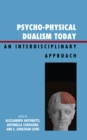 Psycho-Physical Dualism Today : An Interdisciplinary Approach - eBook