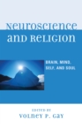 Neuroscience and Religion : Brain, Mind, Self, and Soul - Book