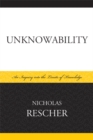 Unknowability : An Inquiry Into the Limits of Knowledge - eBook