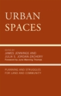 Urban Spaces : Planning and Struggles for Land and Community - Book