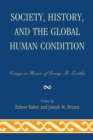 Society, History, and the Global Human Condition : Essays in Honor of Irving M. Zeitlin - Book