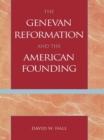 The Genevan Reformation and the American Founding - eBook
